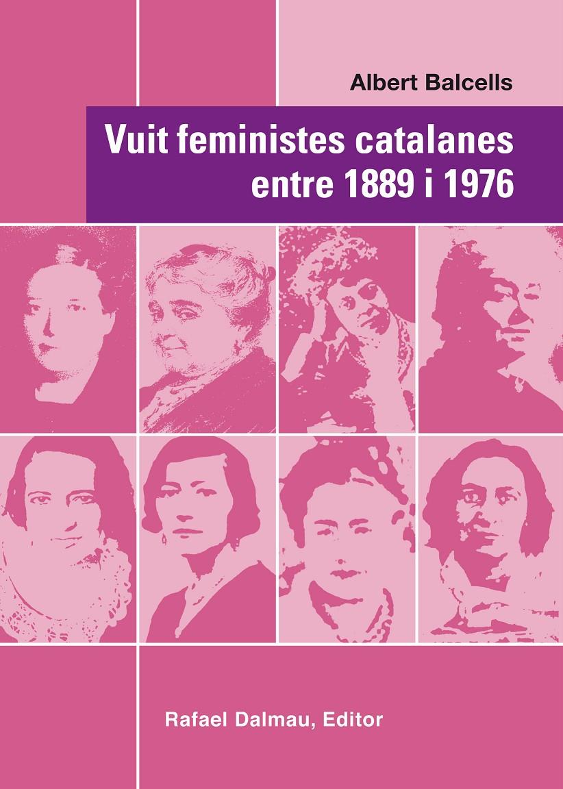 Vuit feministes catalanes entre 1889 i 1976 | Balcells, Albert