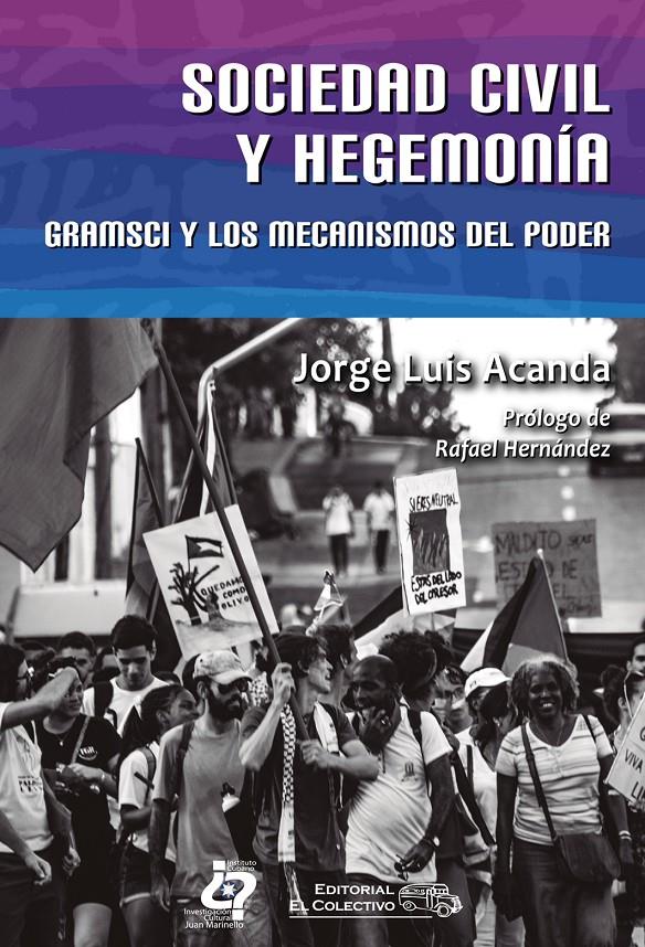 Sociedad civil y hegemonía. Gramsci y los mecanismos del poder | ACANDA, JORGE LUIS | Cooperativa autogestionària