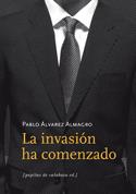 La invasión ha comenzado | Álvarez Almagro, Pablo | Cooperativa autogestionària