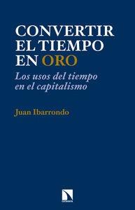 Convertir el tiempo en oro | Ibarrondo, Juan | Cooperativa autogestionària