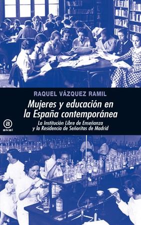 Mujeres y educación en la España contemporánea | Vázquez Ramil, Raquel | Cooperativa autogestionària