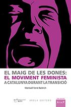 El maig de les dones: el moviment feminista a Catalunya durant la transició | Meritxell Ferré Baldrich