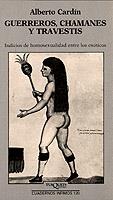 Guerreros, chamanes y travestis | Cardín, Alberto | Cooperativa autogestionària