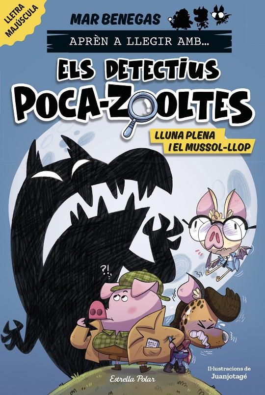 Aprèn a llegir amb... Els detectius Poca-zooltes 3. Lluna plena i el mussol-llop | Benegas, Mar | Cooperativa autogestionària