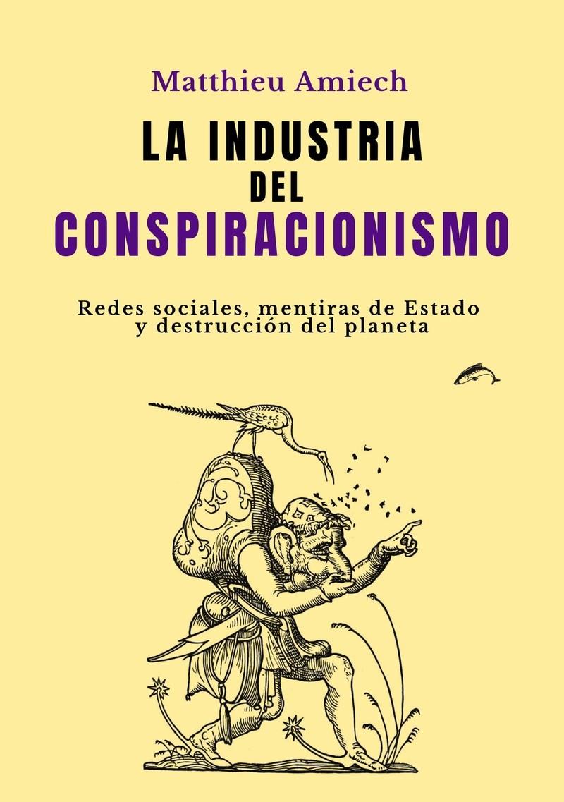 La industria del conspiracionismo | Amiech, Matthieu