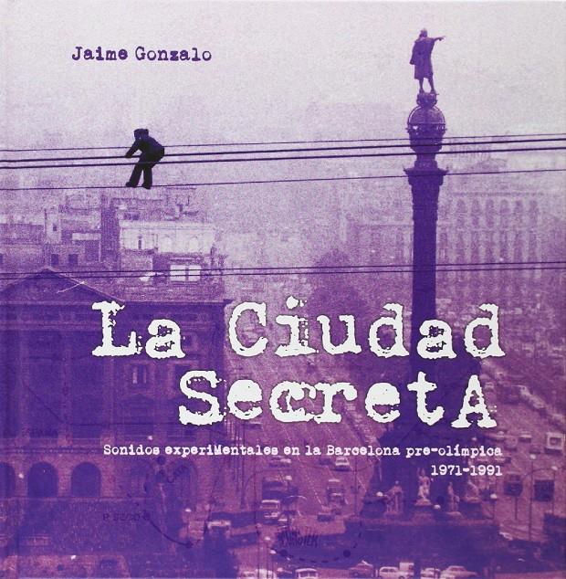 La ciudad secreta | Gonzalo, Jaime | Cooperativa autogestionària