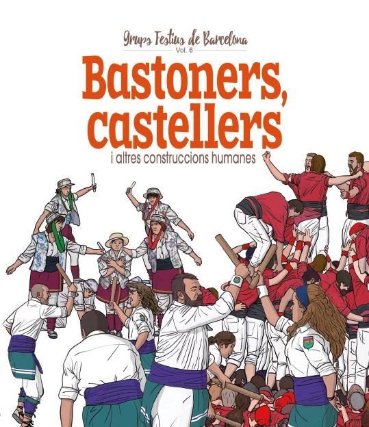 Bastoners, Castellers i altres construccions humanes | Cordomí i Fernàndez, Xavier | Cooperativa autogestionària