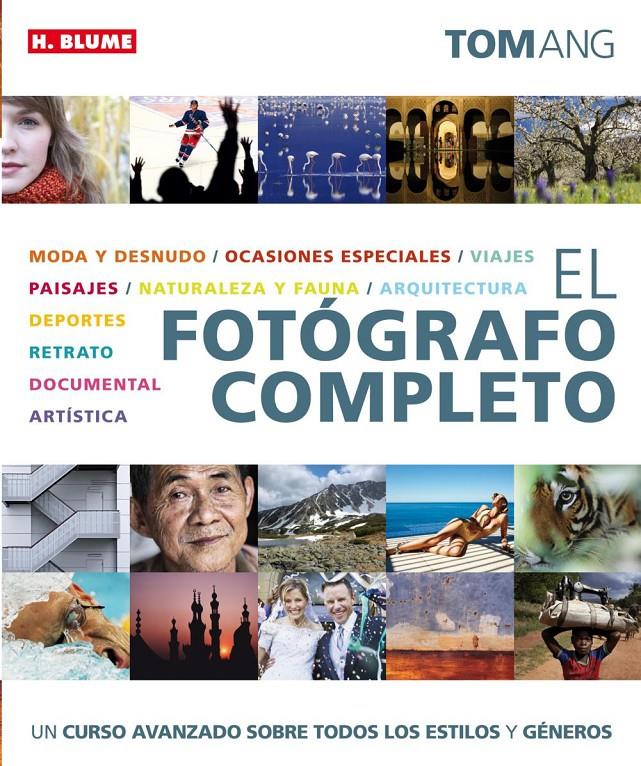 El fotógrafo completo | Ang, Tom | Cooperativa autogestionària