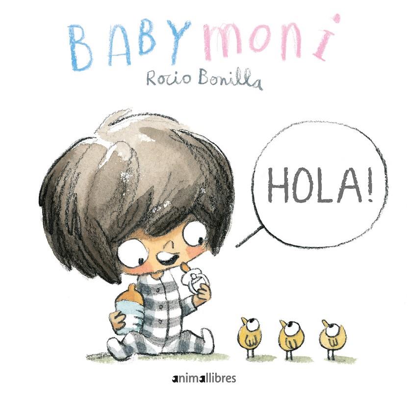 Baby Moni: Hola! | Bonilla Raya, Rocio