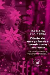 DIARIO DE UNA PRINCESA MONTONERA | Mariana Eva Pérez | Cooperativa autogestionària