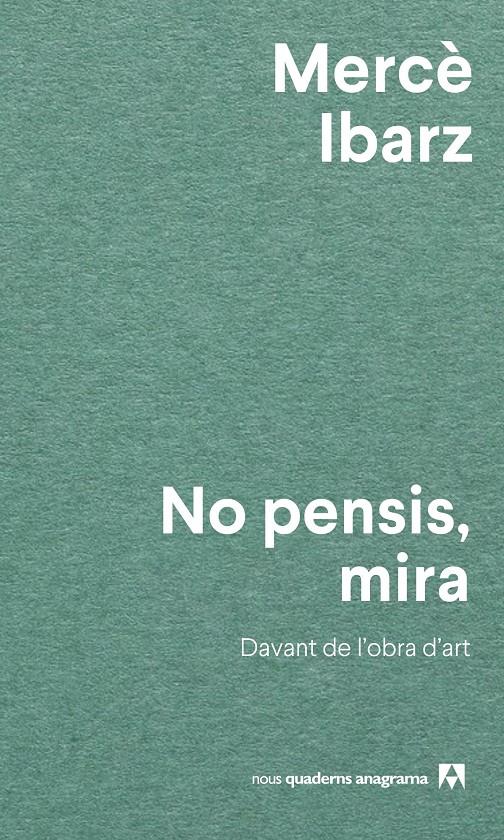 No pensis, mira | Ibarz, Mercè | Cooperativa autogestionària