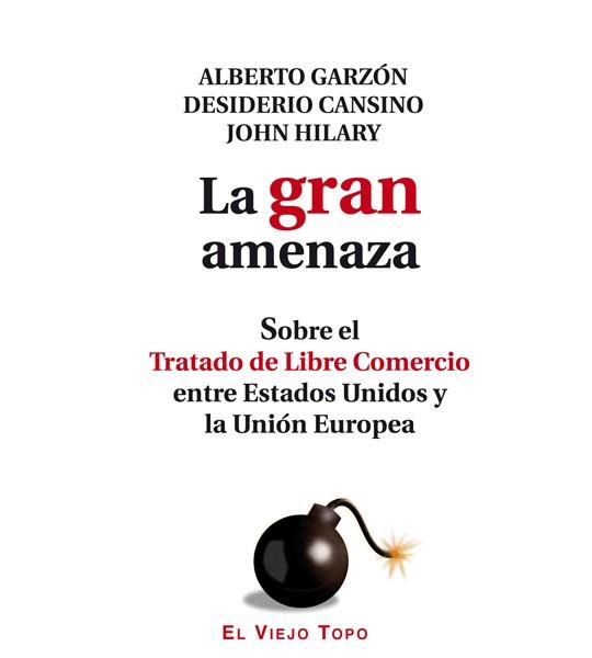 La gran amenaza. | Garzón, Alberto/Cansino, Desiderio/Hilary, John | Cooperativa autogestionària