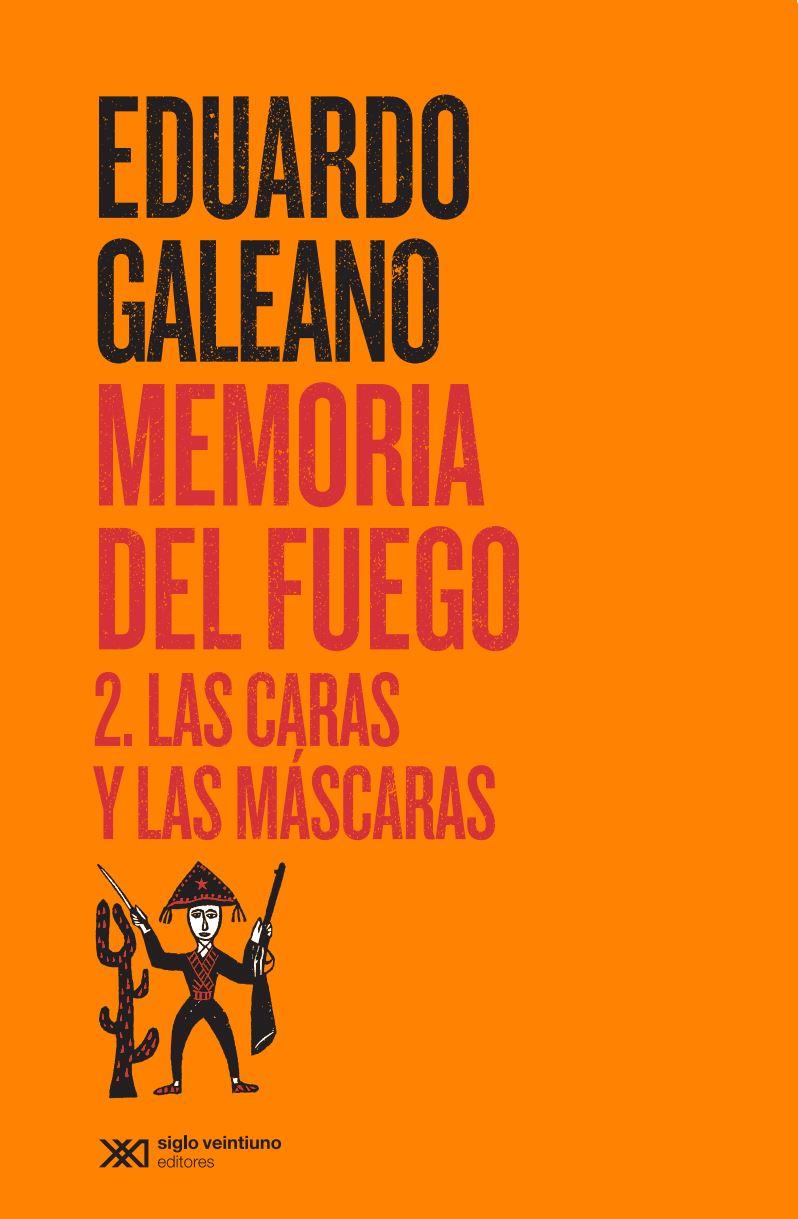 Memoria del fuego 2. Las caras y las máscaras | Galeano, Eduardo | Cooperativa autogestionària