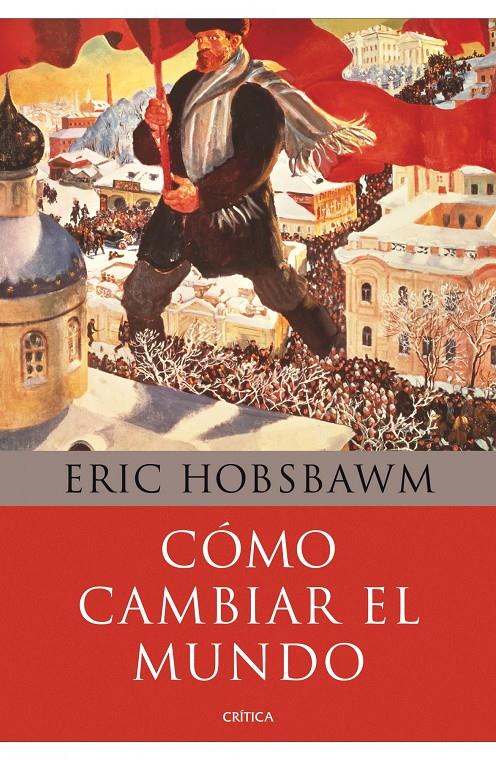 Cómo cambiar el mundo | Eric Hobsbawm | Cooperativa autogestionària