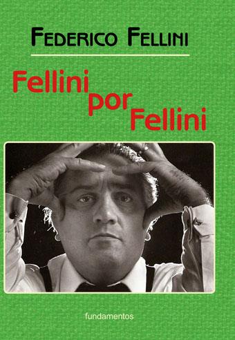 Fellini por Fellini (nueva edición con solapas) | Fellini, Federico