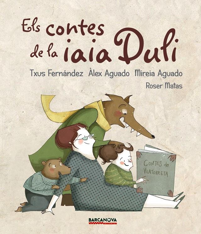 Els contes de la iaia Duli | Fernández, Txus/Aguado, Àlex/Aguado, Mireia