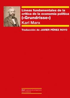 Líneas fundamentales de la crítica de la economía política | Marx, Karl