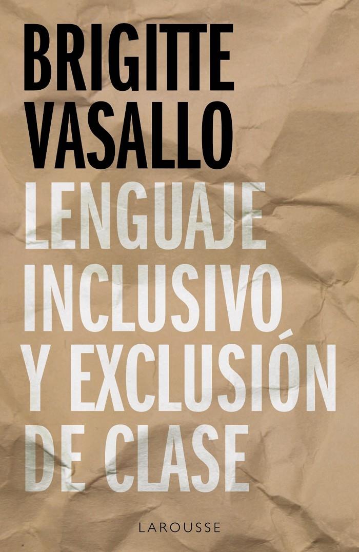 Lenguaje inclusivo y exclusión de clase | Vasallo, Brigitte | Cooperativa autogestionària