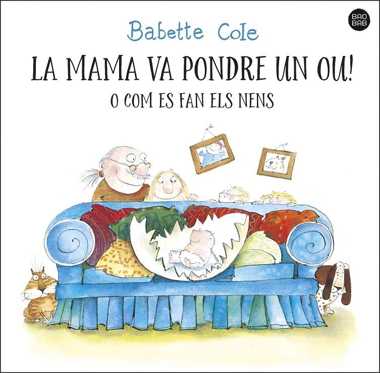 La mama va pondre un ou! o com es fan els nens | Cole, Babette | Cooperativa autogestionària