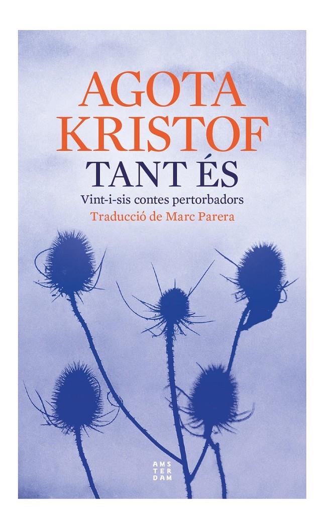 Tant és | Kristof, Agota