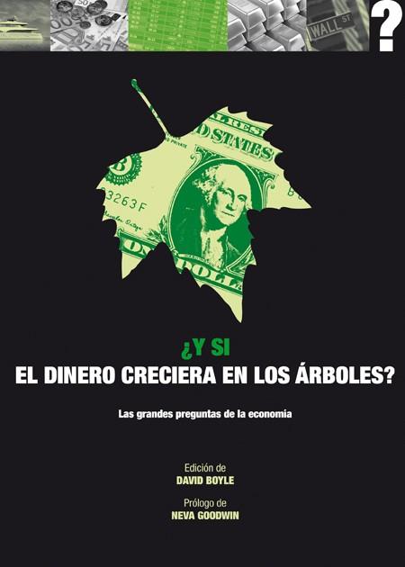 Y si el dinero creciera en los árboles? | Boyle, David | Cooperativa autogestionària