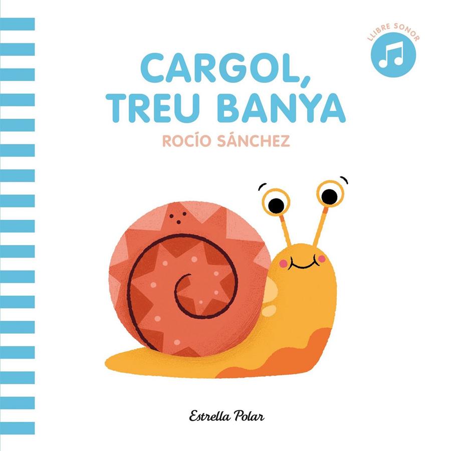 Cargol treu banya (Llibre sonor) | Sanchez, Rocío | Cooperativa autogestionària