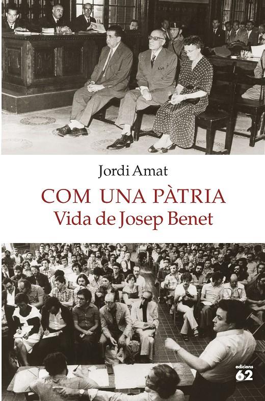 Com una pàtria. Vida de Josep Benet | Amat, Jordi