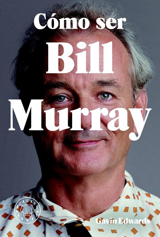 Cómo ser Bill Murray | Edwards, Gavin | Cooperativa autogestionària