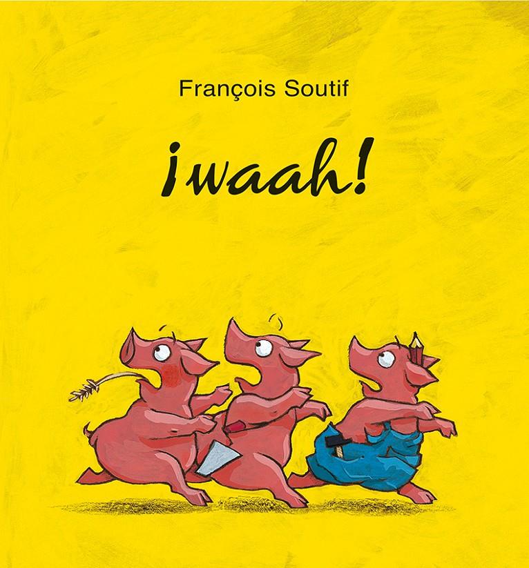 ¡Waah! | Soutiff, François | Cooperativa autogestionària