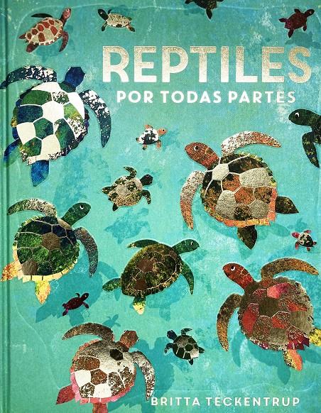 Reptiles por todas partes | de la Bedoyere, Camilla