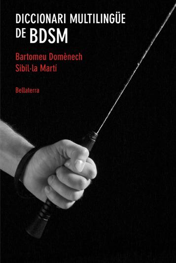 Diccionari multilingüe de BDSM | Domènech, Bartomeu / Martí, Sibil·la | Cooperativa autogestionària