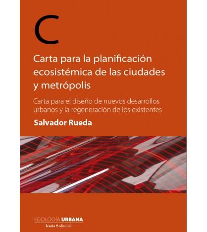 Carta para la planificación ecosistémica de las ciudades y metrópolis | Rueda, Salvador | Cooperativa autogestionària