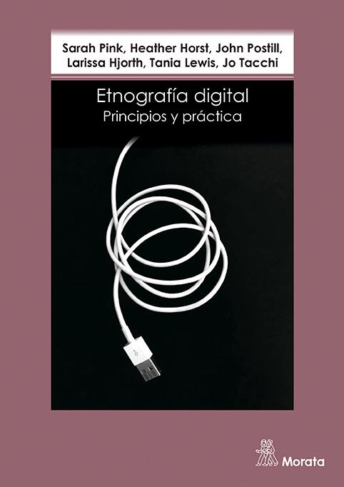 Etnografía digital | Pink, Sarah/Horst, Heather/Postill, John/Hjorth, Larissa/Lewis, Tania/Tacchi, Jo