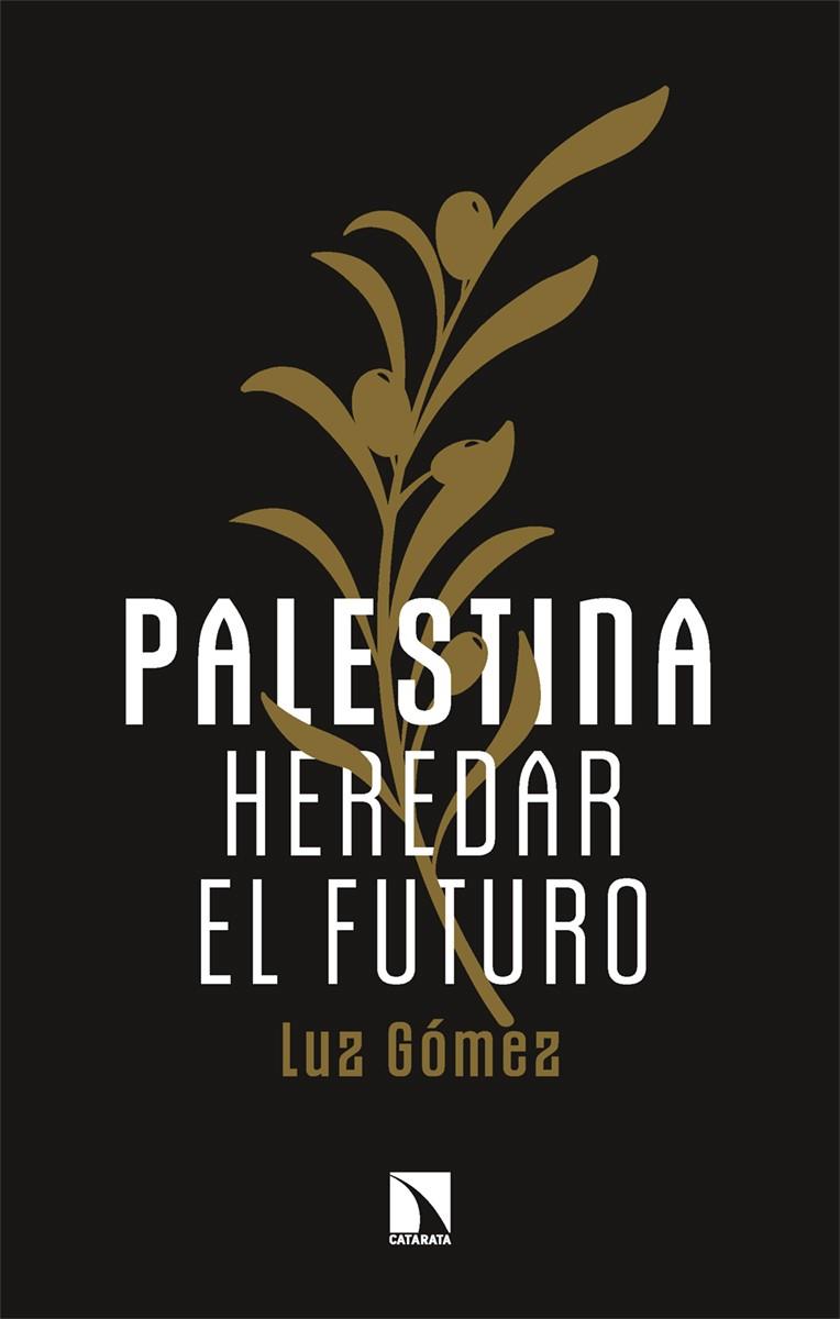 Palestina: heredar el futuro | Gómez, Luz | Cooperativa autogestionària