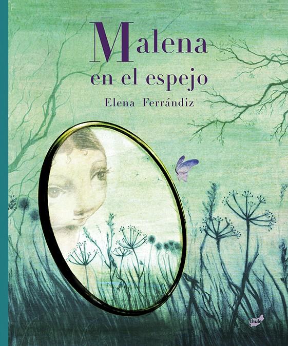 Malena en el espejo | Ferrándiz Rueda, Elena