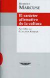 El carácter afirmativo de la cultura | Marcuse, Herbert | Cooperativa autogestionària