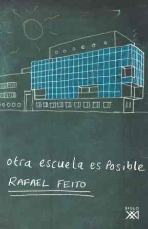 Otra escuela es posible | Feito, Rafael | Cooperativa autogestionària