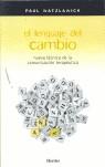 El lenguaje del cambio: nueva técnica de la comunicación terapéutica | Watzlawick, Paul | Cooperativa autogestionària