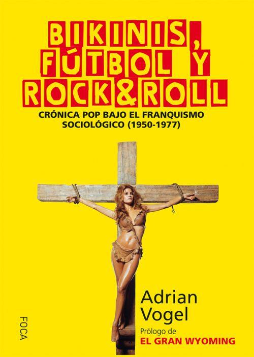 Bikinis, fútbol y rock&roll | Vogel Arteni, Adrián