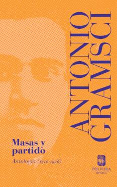 Masas y partido. Antología (1910-1926) | Gramsci, Antonio