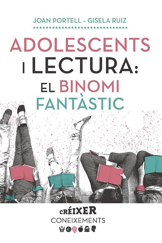 Adolescents i lectura: el binomi fantàstic | Portell Rifà, Joan/Ruiz Chacón, Gisela