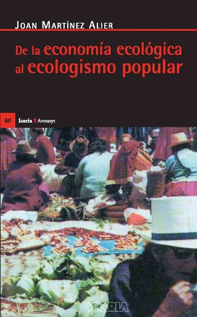 De la economía ecológica al ecologismo popular | Martínez Alier, Joan | Cooperativa autogestionària