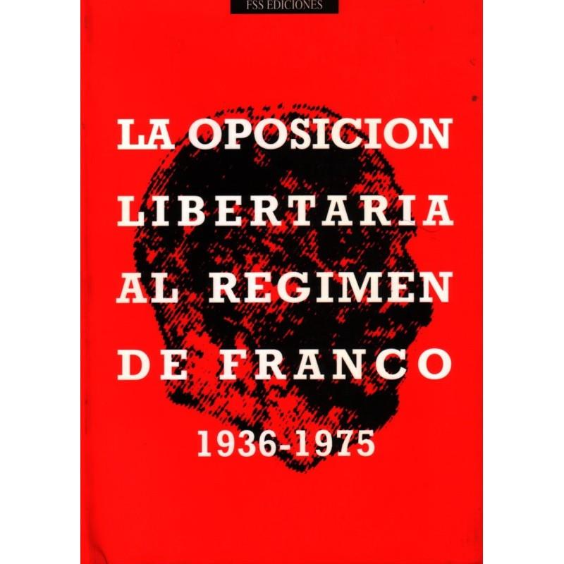 Oposición libertaria al régimen de Franco 1936-1975 | Jornadas Internacionales de Debate Libertario | Cooperativa autogestionària