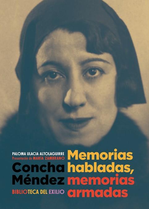 Concha Méndez. Memorias habladas, memorias armadas | Ulacia Altolaguirre, Paloma | Cooperativa autogestionària