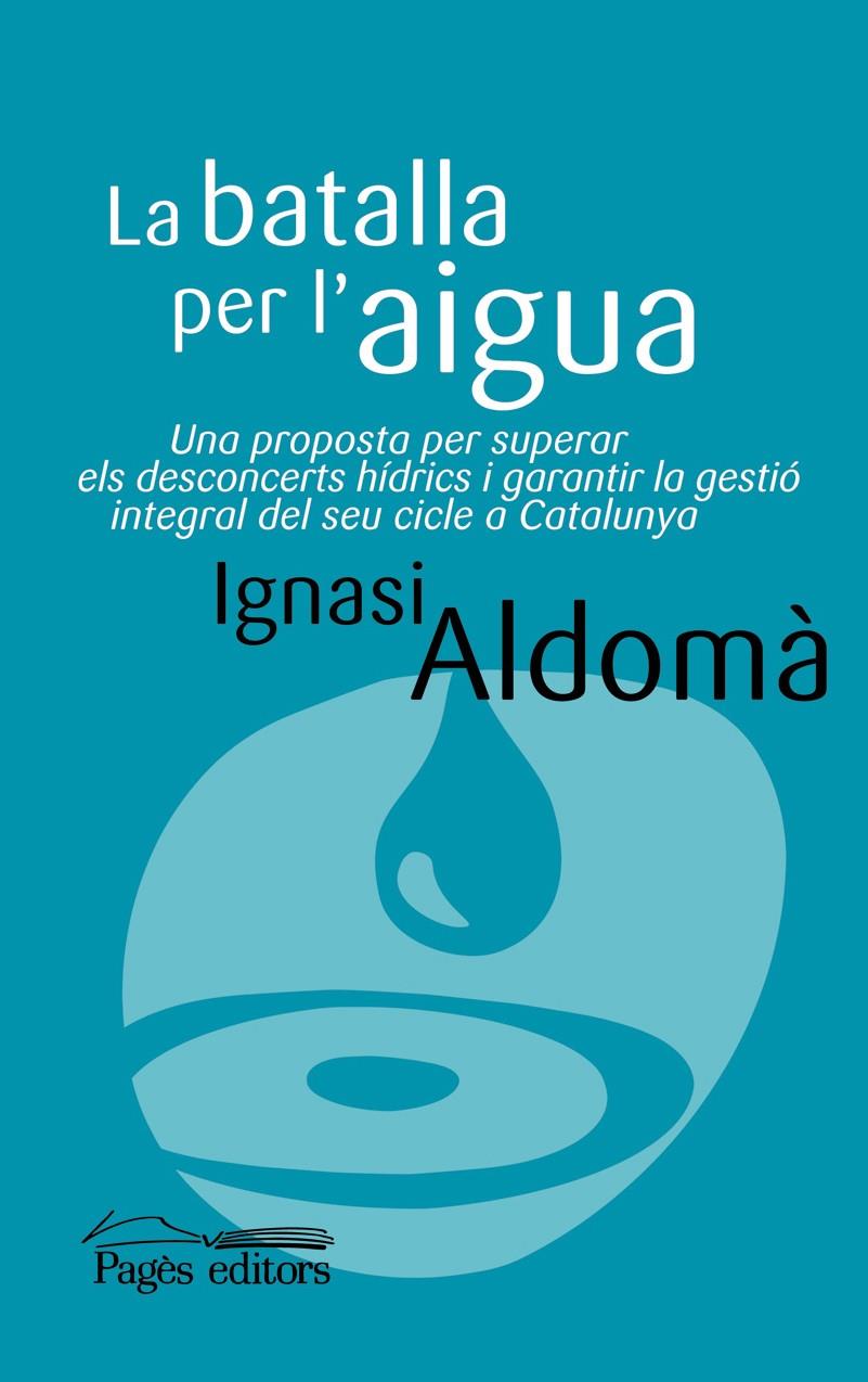 La batalla per l'aigua | Aldomà Buixadé, Ignasi | Cooperativa autogestionària