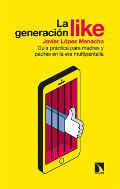 La generación Like | López Menacho, Javier