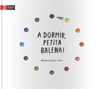 A dormir, petita balena! | Castro Urío, Bàrbara | Cooperativa autogestionària