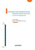 integraciones diferenciadas migraciones en cataluña galicia y andalucia | carlota sole antonio izquierdo