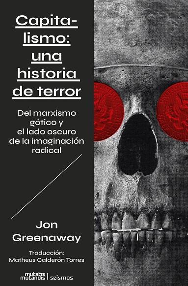 Capitalismo: una historia de terror | Greenaway, Jon