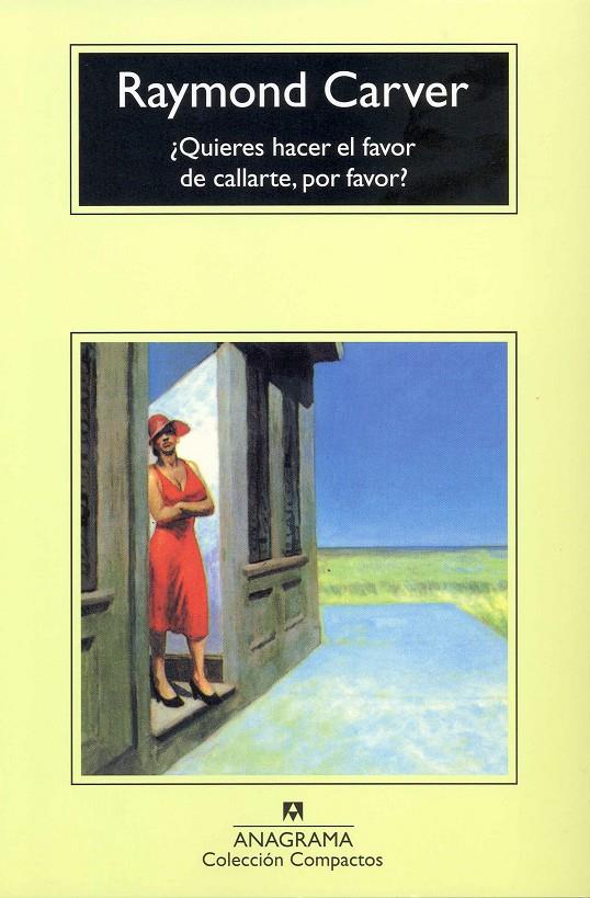 ¿Quieres hacer el favor de callarte, por favor? | Carver, Raymond | Cooperativa autogestionària